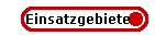 Einsatzgebiete